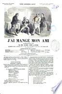 J'ai mangé mon ami vaudeville en un acte par Xavier, Varin et Boyer