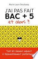 J'ai pas fait bac + 5, et alors ?!