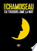 J'ai toujours aimé la nuit