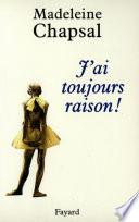 J'ai toujours raison !
