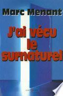 J'ai vécu le surnaturel