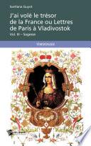 J'ai volé le trésor de la France ou Lettres de Paris à Vladivostok Vol. III – Sagesse
