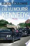 J'ai vu mourir Kennedy
