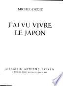 J'ai vu vivre le Japon