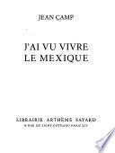 J'ai vu vivre le Mexique