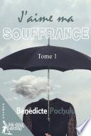 J'aime ma souffrance Tome1