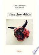 J'aime pisser dehors