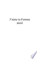 J'aime ta femme