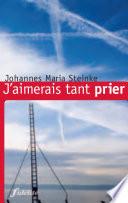 J'aimerais tant prier
