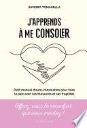 J'apprends à me consoler