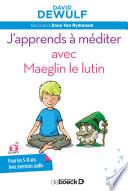 J'apprends à méditer avec Maeglin le lutin