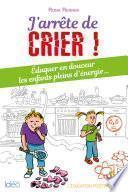 J'arrête de crier