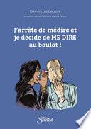 J'arrête de médire et je décide de ME DIRE au boulot !