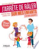 J'arrête de râler sur mes enfants (et mon conjoint)