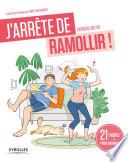 J'arrête de ramollir !