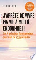 J'arrête de vivre ma vie à moitié endormi(e) !