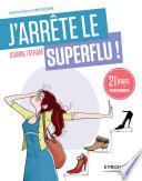 J'arrête le superflu !