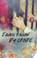 J'avais raison d'y croire