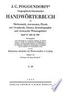 J. C. Poggendorffs biographisch-literarisches handwörterbuch für mathematik, astronomie, physik mit geophysik, chemie, kristallographie und verwandte wissensgebiete ...