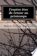 J'espère être de Retour Au Printemps