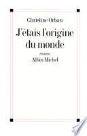 J'étais l'origine du monde