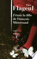J'étais la fille de François Mitterrand