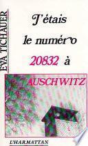 J'étais le numéro 20832 à Auschwitz