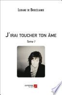 J'irai toucher ton âme