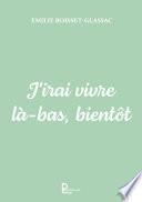 J'irai vivre là-bas, bientôt