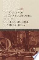 J.-J. Guyenot de Châteaubourg (1745-1824) ou le commerce des relations