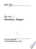 J. J.-S. S. [Jean-Jacques Servan-Schreiber], attention, danger