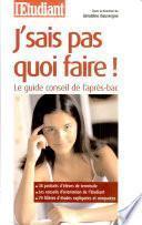 J'sais pas quoi faire !