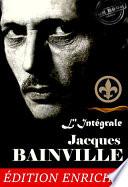 Jacques Bainville : 10 Œuvres majeures suivies de 80 articles publiés dans divers périodiques (Nouv. éd. corrigée et mise à jour)