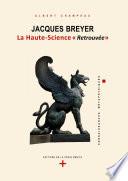 Jacques Breyer - La Haute-Science Retrouvée.