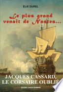 Jacques Cassard, le Corsaire oublié