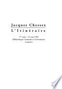 Jacques Chessex, l'itinéraire