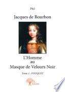Jacques de Bourbon - Tome 1 : Fouquet