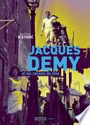 Jacques Demy et les racines du rêve