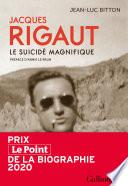 Jacques Rigaut. Le suicidé magnifique