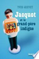 Jacquot et le grand-père indigne