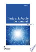 Jade et la boule de sommeil