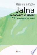 Jalna. La Saga des Whiteoak - T.11 : La Moisson de Jalna