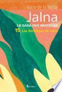 Jalna. La Saga des Whiteoak - T.15 : Les Sortilèges de Jalna