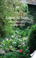 Jamais de sang, deux sans trois, de sang froid