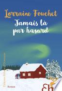 Jamais là par hasard