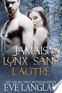 Jamais Lynx Sans L’Autre