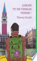 Jamais tu ne verras Venise !