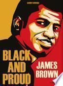 James Brown : Black and Proud