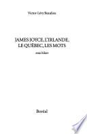 James Joyce, l'Irlande, le Québec, les mots
