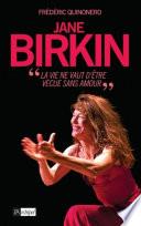 Jane Birkin - La vie ne vaut être vécue sans amour